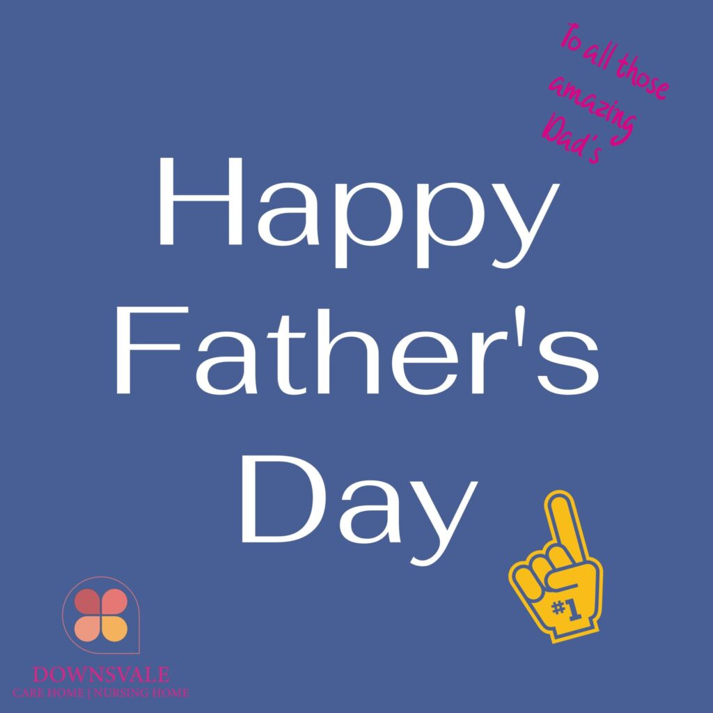 Happy father day at Downsvale Nursing Home